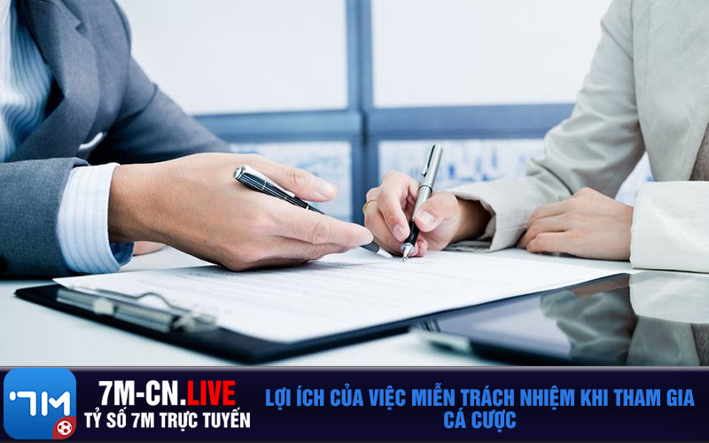 Lợi ích của việc miễn trách nhiệm khi tham gia cá cược