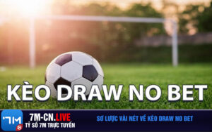 Sơ lược vài nét về kèo draw no bet